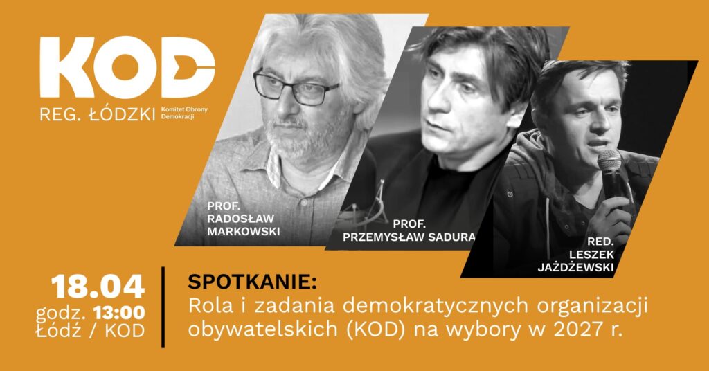 18.04 | Rola i zadania KOD na nadchodzące wybory do Sejmu i Senatu RP w 2027 roku